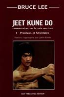 Jeet kune do., Vol. 1, Principes et stratégie, Jeet kune do commentaires sur la voie martiale - tome 1 - Principes et stratégies, commentaires sur la voie martiale