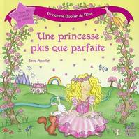 Princesse Bouton de Rose, Une princesse plus que parfaite