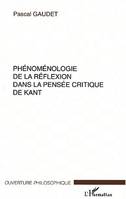 Phénoménologie de la réflexion dans la pensée critique de Kant