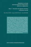 Tome 5, Inventaire de cinquante entretiens, la fonction rectorale, Témoins et acteurs des politiques de l'éducation depuis la libération, Tome 5. Inventaire de cinquante entretiens. La fonction rectorale