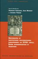 Universités et institutions universitaires européennes au 18e siècle, Entre modernisation et tradition. Colloque international organisé par le Centre interdisciplinaire bordelais d'études des Lumières, Bordeaux, 2-4 oct. 1997