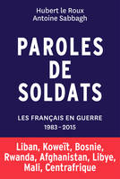 Paroles de soldat, les français en guerre, 1983-2015