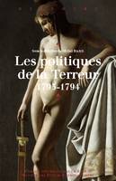 Les politiques de la Terreur, 1793-1794