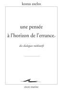 Une pensée à l'horizon de l'errance, Dix dialogues méditatifs