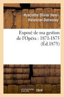 Exposé de ma gestion de l'Opéra : 1871-1875