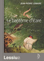 Le baptême d'Icare - Relectures