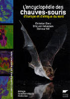 Encyclopédie des chauves-souris d'Europe et d'Afrique du Nord, Biologie, caractéristiques, protection