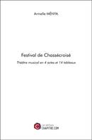 Festival de Chassécroisé, Théâtre musical en 4 actes et 14 tableaux