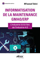 Informatisation de la maintenance GMAO-ERP, L'industrie 3.0 à l'ère de l'industrie 4.0