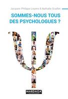 Sommes-nous tous des psychologues ?, Ouvrage de psychologie - nouvelle édition