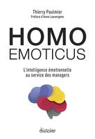 Homo emoticus - L'intelligence émotionnelle au service des managers, L'intelligence émotionnelle au service des managers