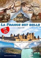 LA FRANCE EST BELLE: Les biens nationaux inscrits au patrimoine mondial (avec 230 photos couleurs), Les biens nationaux inscrits au patrimoine mondial (Avec 230 photos couleurs)