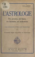 L'astrologie, ses preuves, ses bases, ses bienfaits, ses indications, Cours élémentaire d'horoscopie onomantique ; comment ériger soi-même un horoscope