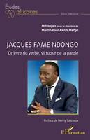 Jacques Fame Ndongo, Orfèvre du verbe, virtuose de la parole