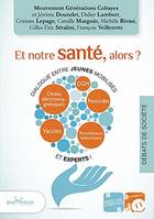 Et notre santé alors ?, Dialogue entre jeunes mobilisés et experts !