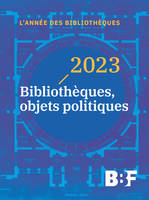 2023\. Bibliothèques, objets politiques