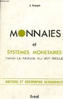 Monnaies et systemes monetaires dans le monde au 20e siècle - Cycle préparatoire au haut enseignement commercial etudes superieures de geographie., cycle préparatoire au haut enseignement commercial, études supérieures de géographie