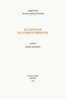 Le Langage. Lectures d'Aristote