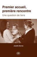 Premier accueil, première rencontre, Une question de liens