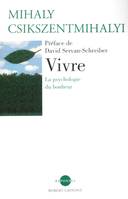 Vivre. La psychologie du bonheur, la psychologie du bonheur