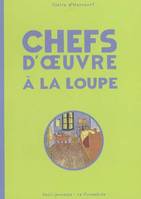 CHEFS-D'OEUVRE A LA LOUPE