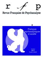 Revue française de psychanalyse 2011 - tome 75..., Pratiques psychanalytiques et société