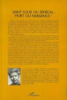Saint-Louis du Sénégal : Mort ou naissance ?, mort ou naissance ?