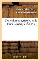 Des colonies agricoles et de leurs avantages (Éd.1832)