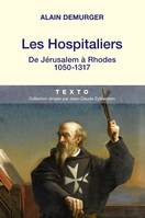 Les Hospitaliers, De Jérusalem à Rhodes, 1050-1317