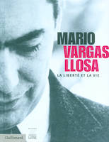 Mario Vargas Llosa: La liberté et la vie