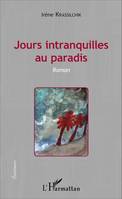 Jours intranquilles au paradis, Roman