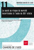 La santé au risque du marché, Incertitudes à l’aube du XXIe siècle