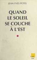 Quand le soleil se couche à l'Est : La Fin du système soviétique