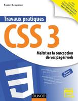 Travaux pratiques CSS3 - Maîtrisez la conception de vos pages web, Optimisez la conception de vos pages web