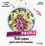 BOLS REPAS POUR SOIRS DE SEMAINE - SUPER FACILE