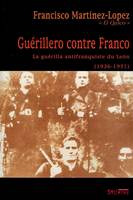 guerillero contre franco, la guérilla antifranquiste du León, 1936-1951