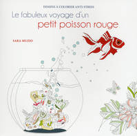 Le fabuleux voyage d'un petit poisson rouge