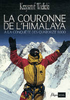 La couronne de l'Himalaya / à la conquête des quatorze 8.000