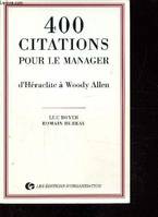 400 citations pour le manager: D'Héraclite à Woody Allen Bureau, Romain and Boyer, Luc, d'Héraclite à Woody Allen