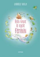 Bien vivre le cycle féminin, Respecte la nature