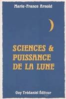 SCIENCE ET PUISSANCE DE LA LUNE