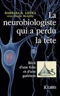 La neurobiologiste qui a perdu la tête