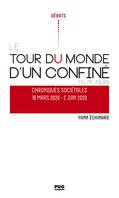 Le tour du monde d'un confiné en 79 jours, Chroniques sociétales, 16 mars 2020-2 juin 2020