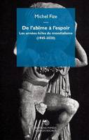 De l'abîme à l'espoir, Les années folles du mondialisme, 1945-2020