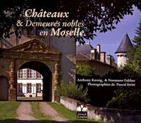 Châteaux & demeures nobles en Moselle