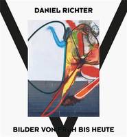 Daniel Richter Paintings Then and Now /anglais