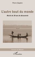 L'autre bout du monde, Récits de 30 ans de découverte