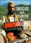 Drogues ,un marché de dupes, un marché de dupes