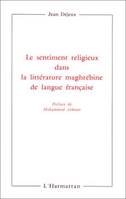 Le sentiment religieux dans la littérature maghrébine de langue française