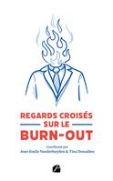 Regards croisés sur le burn-out, De la pluridisciplinarité à la prise en charge transdisciplinaire